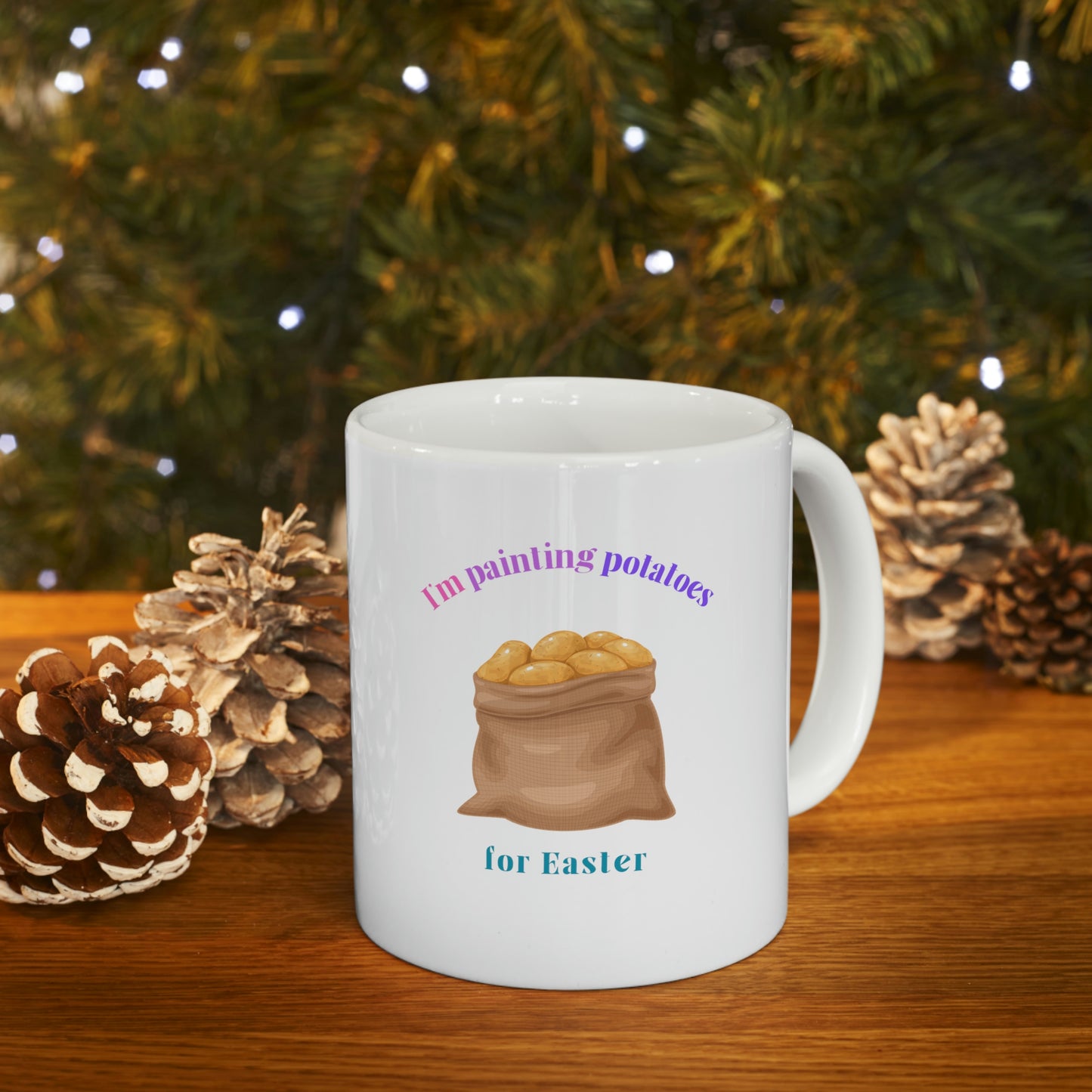 I'm Painting Potatoes for Easter Mug